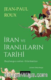 İran ve İranlıların Tarihi Başlangıcından Günümüze
