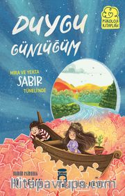 Duygu Günlüğüm / Mira ve Yekta Sabır Tüneli’nde