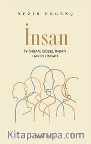 İnsan <br /> İyi İnsan, Güzel İnsan, Hayırlı İnsan