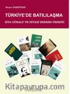 Türkiye’de Batılılaşma & Ziya Gökalp ve Niyazi Berkes Örneği
