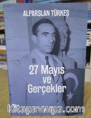 27 Mayıs Ve Gerçekler