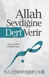Allah Sevdiğine Dert Verir
