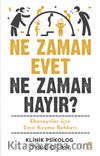 Ne Zaman Evet Ne Zaman Hayır?