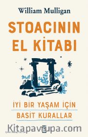 Stoacının El Kitabı <br /> İyi Bir Yaşam İçin Basit Kurallar
