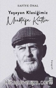 Yaşayan Klasiğimiz Mustafa Kutlu