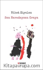 Sen Neredeysen Oraya