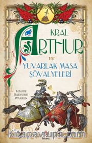 Kral Arthur Ve Yuvarlak Masa Şövalyeleri
