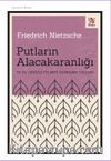 Putların Alacakaranlığı & Ya Da Çekiçle Felsefe Yapmanın Yolları