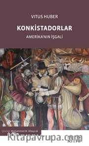 Konkistadorlar <br /> Amerika’nın İşgali