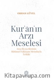 Kur’an’ın Arzı Meselesi <br /> Arza Rivayetlerinin Bütünsel Yaklaşım Metoduyla Tetkiki