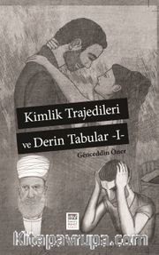 Kimlik Trajedileri ve Derin Tabular 1