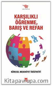 Karşılıklı Öğrenme, Barış ve Refah <br /> Küresel Medeniyet İnisiyatifi