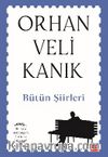 Bütün Şiirleri / Orhan Veli Kanık