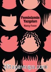 Feminizmin Yazgıları: Devlet Güdümlü Kapitalizmden Neoliberal Krize