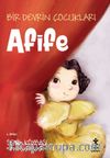 Afife / Bir Devrin Çocukları 