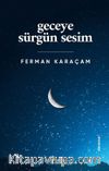 Geceye Sürgün Sesim