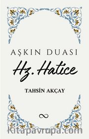 Aşkın Duası Hz. Hatice