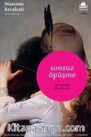 Sonsuz Öpüşme: Aşk Üzerine Kısa Dersler