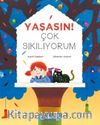 Yaşasın! Çok Sıkılıyorum