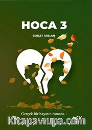 Hoca 3 <br /> Gerçek Bir Hayatın Romanı