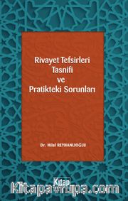 Rivayet Tefsirleri Tasnifi Ve Pratikteki Sorunları