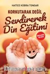 Korkutarak Değil Sevdirerek Din Eğitimi