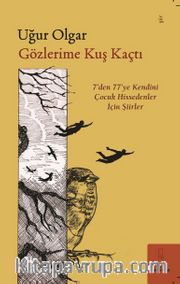 Gözlerime Kuş Kaçtı “’7’den 77’ye Şiirler”