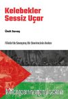 Kelebekler Sessiz Uçar & Filistin’de Savaşmış Bir Devrimcinin Anıları