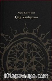 Çağ Yanlışıyım