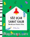 Söz Uçar Sanat Kalır & Meraklısına Atasözü Atlası