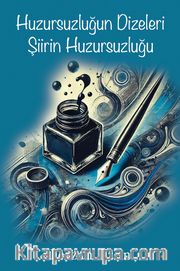 Huzursuzluğun Dizeleri Şiirin Huzursuzluğu