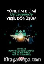 Yönetim Bilimi Çerçevesinde Yeşil Dönüşüm