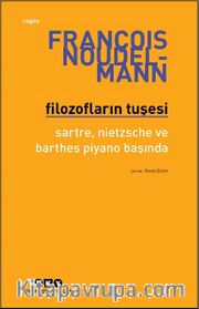 Filozofların Tuşesi <br /> Sartre, Nietzsche Ve Barthes Piyano Başında