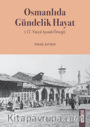 Osmanlıda Gündelik Hayat (17. Yüzyıl Ayntab Örneği)