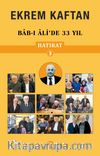 Hatırat 3 / Bab-ı Ali’de 33 Yıl