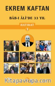 Hatırat 3 / Bab-ı Ali’de 33 Yıl