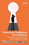 Psikolojiyi Değiştiren Kırk Çalışma & Psikoloji Araştırmaları Tarihinde Yolculuk