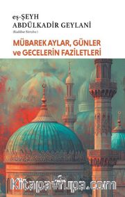 Mübarek Aylar Günler ve Gecelerin Faziletleri