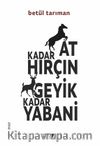 At Kadar Hırçın Geyik Kadar Yabani