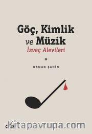 Göç Kimlik ve Müzik <br /> İsveç Alevileri