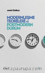 Modernleşme Teorileri ve Postmodern Durum