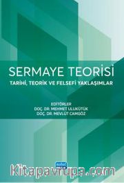 Sermaye Teorisi <br /> Tarihi, Teorik ve Felsefi Yaklaşımlar