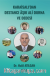 Karaisalı’dan Destancı Âşık Ali Durna ve Dedesi