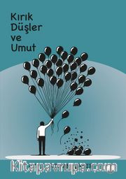 Kırık Düşler ve Umut