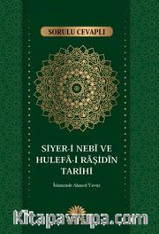 Sorulu Cevaplı Siyeri Nebi ve Hulefa-i Raşidin Tarihi 