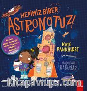 Hepimiz Birer Astronotuz! 