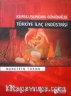 Kuruluşundan Günümüze Türkiye İlaç Endüstrisi