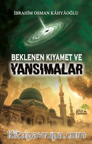 Beklenen Kıyamet ve Yansımalar