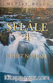 Şelale 4 <br /> Sohbet Notları