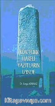 (Kök)Türk Harfli Yazıtların İzinde